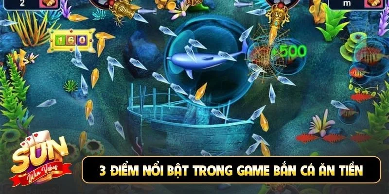 3 điểm nổi bật độc đáo trong game bắn cá ăn tiền