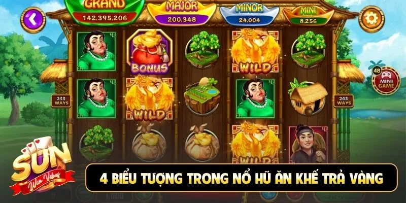 4 biểu tượng đặc trưng trong nổ hũ Ăn Khế Trả Vàng