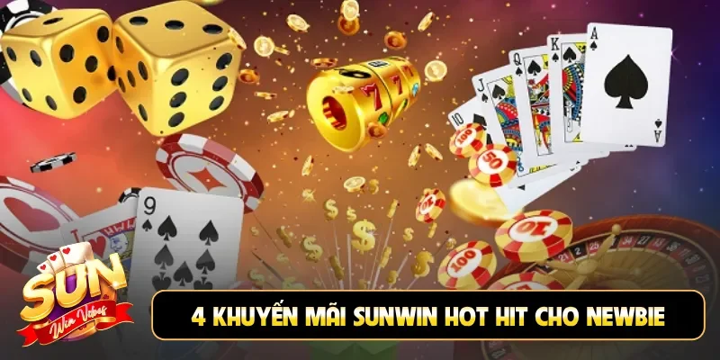 4 khuyến mãi Sunwin hot hit cho newbie