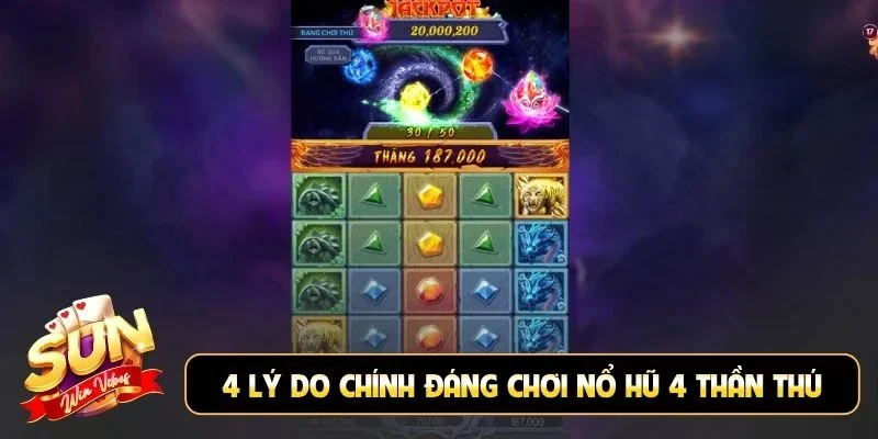 4 lý do chính đáng chơi nổ hũ 4 Thần Thú