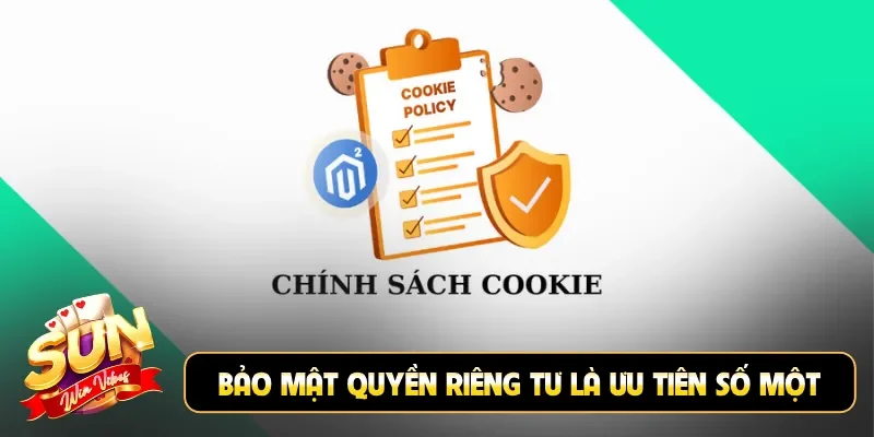 Bảo mật quyền riêng tư là ưu tiên số một