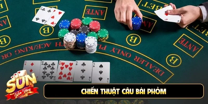 Chiến thuật câu bài Phỏm