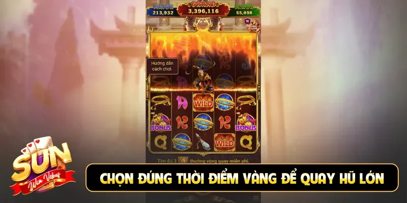 Chọn đúng thời điểm vàng để quay hũ lớn