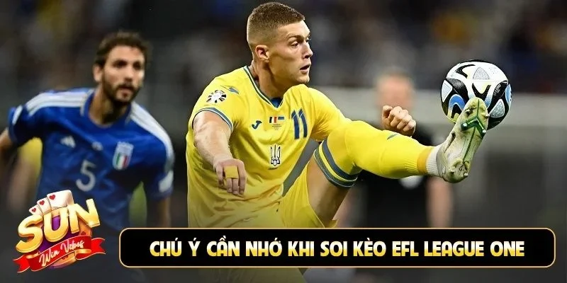 Chú ý cần nhớ khi soi kèo EFL League One