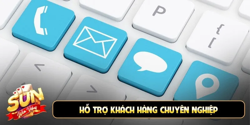 Hỗ trợ khách hàng chuyên nghiệp