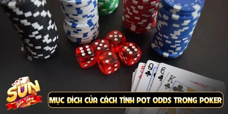 Mục đích của cách tính pot odds trong Poker