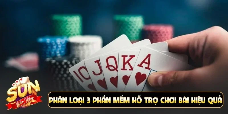 Phân loại 3 phần mềm hỗ trợ chơi bài hiệu quả