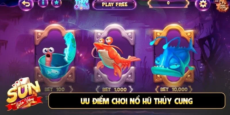 Ưu điểm chơi nổ hũ Thủy Cung
